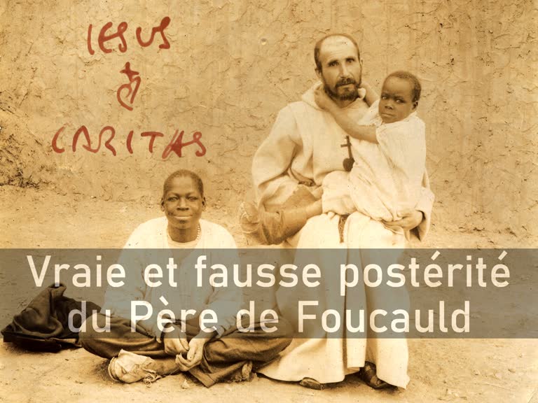 Vraie et fausse postérité du Père de Foucauld