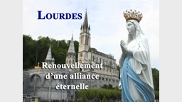 Lourdes, renouvellement d’une alliance éternelle