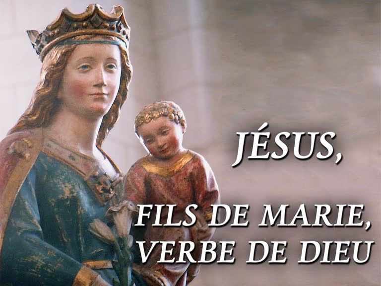 Jésus, Fils de Marie, Verbe de Dieu