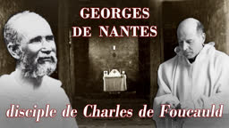 Georges de Nantes,
disciple de Charles de Foucauld