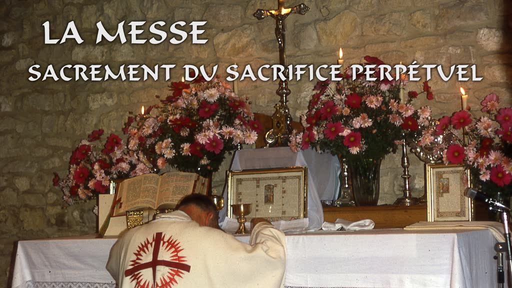 La Messe, sacrement du Sacrifice perpétuel