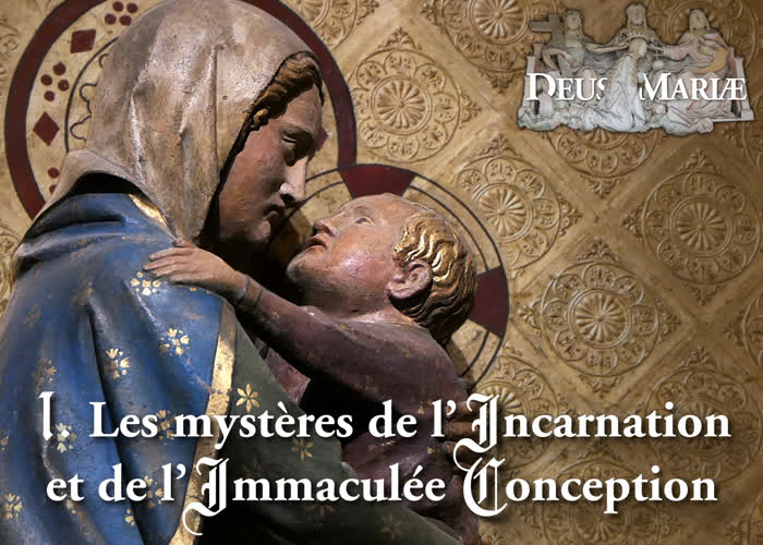 Les mystères de l’Incarnation et de l’Immaculée Conception.