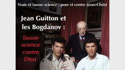 Conférence : Jean Guitton et les Bogdanov : fausse science contre Dieu.