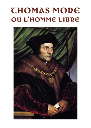 Thomas More ou l’homme libre