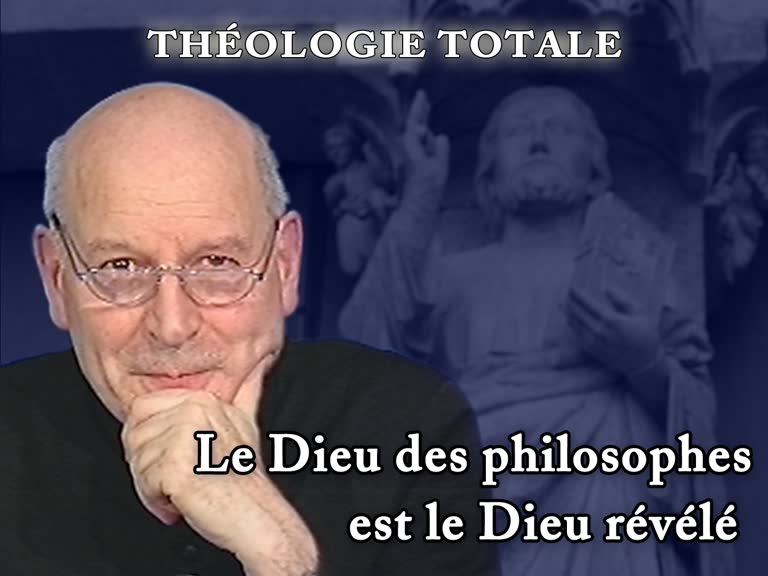 Conférence : Le Dieu des philosophes est le Dieu révélé.