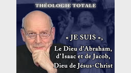 Sermon : « JE SUIS », le Dieu d’Abraham, d’Isaac et de Jacob, Dieu de Jésus-Christ.